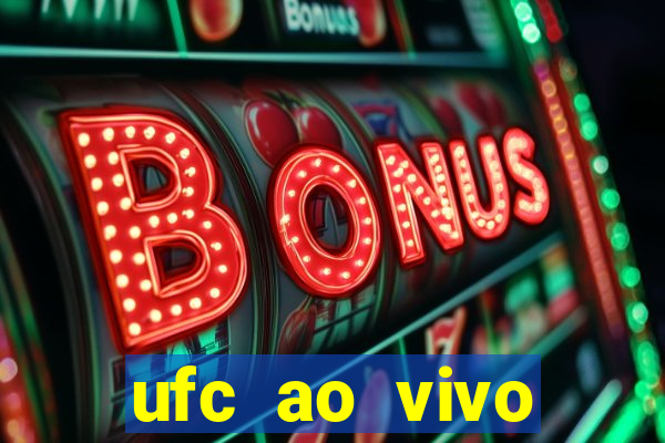 ufc ao vivo assistir online